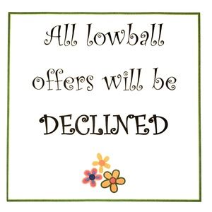 Lowball offer will Declined